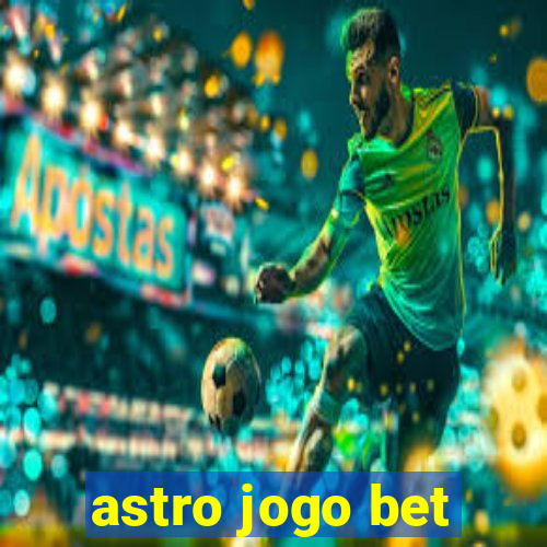 astro jogo bet